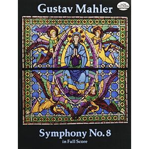 Mahler, Gustav Symphony No. 8 in Full Score (Dover Orchestral Music Scores) Mahler, Gustav Symphony No. 8 in Full Score (Dover Orchestral Music Scores)