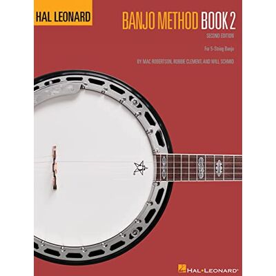 Robertson, Mac Hal Leonard Banjo Method Book 2: Banjo Technique: For 5-String Banjo Robertson, Mac Hal Leonard Banjo Method Book 2: Banjo Technique: For 5-String Banjo
