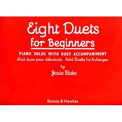Boosey & Hawkes Eight Duets for Beginners: Piano Solos with Duet Accompaniment Boosey & Hawkes Eight Duets for Beginners: Piano Solos with Duet Accompaniment