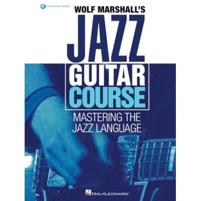 Marshall 's Jazz Guitar Course Mastering the Jazz Language Method Book with Online Audio Jazz Guitar Sheet Music for Soloing Harmony and Improvisation Guitar Songbook Intermediate/Advanced Marshall 's Jazz Guitar Course Mastering the Jazz Language Method Book with Online Audio Jazz Guitar Sheet Music for Soloing Harmony and Improvisation Guitar Songbook Intermediate/Advanced