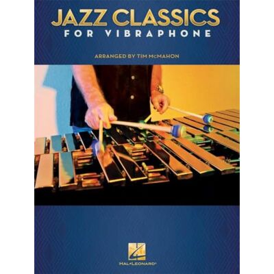 Tim McMahon Jazz Classics For Vibraphone Tim McMahon Jazz Classics For Vibraphone