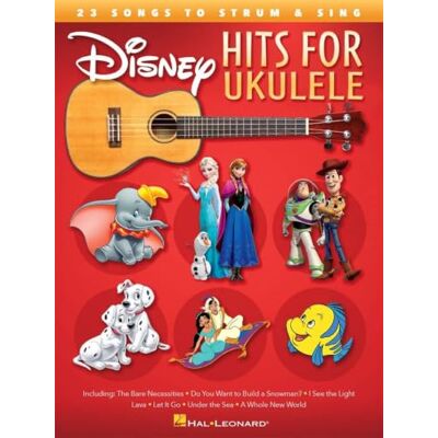 Various Disney Hits for Ukulele: 23 Songs to Strum & Sing Various Disney Hits for Ukulele: 23 Songs to Strum & Sing