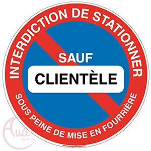 AUA SIGNALETIQUE Panneau Interdiction de Stationner Sauf Clientèle sous Peine de Mise en Fourrière Ø 330 Mm, Aluminium Dibond 3 mm AUA SIGNALETIQUE Panneau Interdiction de Stationner Sauf Clientèle sous Peine de Mise en Fourrière Ø 330 Mm, Aluminium Dibond 3 mm
