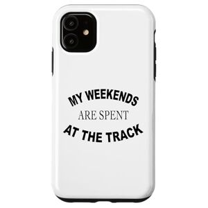 My Weekends Are Graphic Design iPhone 11 My Weekends Are Spent At The Track Racing Race Cars Bikes Case