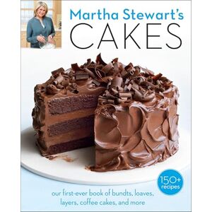 Editors of Martha Stewart Living Martha Stewart's Cakes: Our First-Ever Book of Bundts, Loaves, Layers, Coffee Cakes, and More: A Baking Book Editors of Martha Stewart Living Martha Stewart's Cakes: Our First-Ever Book of Bundts, Loaves, Layers, Coffee Cakes, and More: A Baking Book