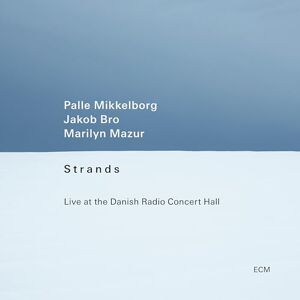 Strands: Live at the Danish Radio Concert Hall Strands: Live at the Danish Radio Concert Hall