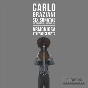 Carlo Graziani: Six Sonatas For Violoncello & Continuo Op. 3 Carlo Graziani: Six Sonatas For Violoncello & Continuo Op. 3