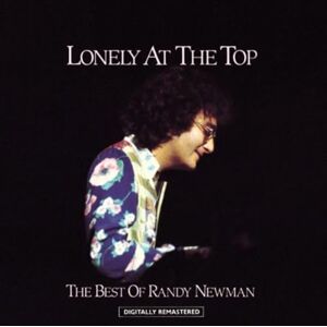Lonely At The Top: The Best Of Randy Newman Lonely At The Top: The Best Of Randy Newman