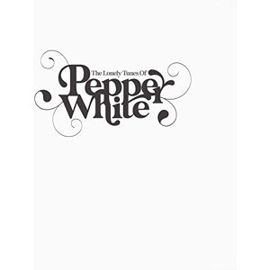 The Lonely Tunes Of Pepper White The Lonely Tunes Of Pepper White