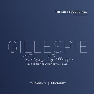 Dizzy Gillespie: Live at Singer Concert Hall 1973 Dizzy Gillespie: Live at Singer Concert Hall 1973