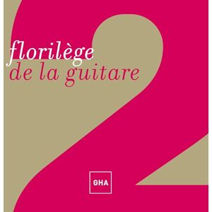 Florilege de la Guitare Florilege de la Guitare