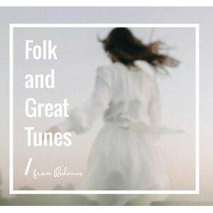 Folk and Great Tunes from Belarus Folk and Great Tunes from Belarus
