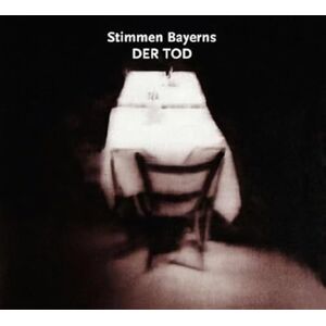 Stimmen Bayerns:Der Tod Stimmen Bayerns:Der Tod