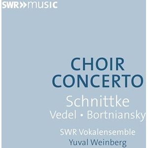 Alfred Schnittke; Artemy Vedel; Dmitry Bortniansky: Choir Concerto Alfred Schnittke; Artemy Vedel; Dmitry Bortniansky: Choir Concerto