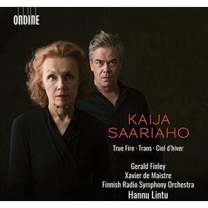 Kaija Saariaho: True Fire, Trans, Ciel d'hiver Kaija Saariaho: True Fire, Trans, Ciel d'hiver