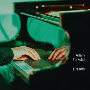 Adam Forkelid: Dreams Adam Forkelid: Dreams