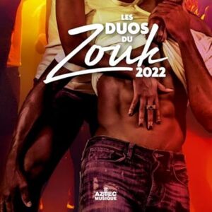 Les Duos du Zouk 2022 Les Duos du Zouk 2022