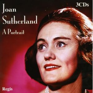 Joan Sutherland: A Portrait Joan Sutherland: A Portrait