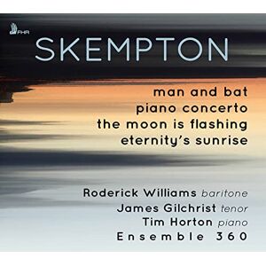 Skempton: Man and Bat, Piano Concerto, The Moon is Flashing Skempton: Man and Bat, Piano Concerto, The Moon is Flashing