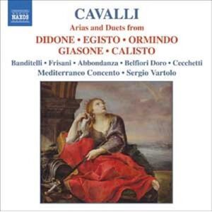 CAVALLI: Arias and Duets from Didone, Egisto, Ormindo, Giasone and Calisto CAVALLI: Arias and Duets from Didone, Egisto, Ormindo, Giasone and Calisto