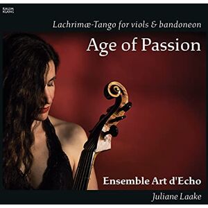 John Dowland, Astor Piazzolla: Age of Passion, Lachrim?-Tango for viols & bandoneon John Dowland, Astor Piazzolla: Age of Passion, Lachrim?-Tango for viols & bandoneon