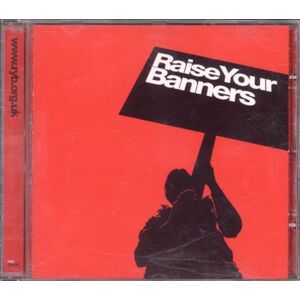 Raise Your Banners: Festival of Political Song Raise Your Banners: Festival of Political Song