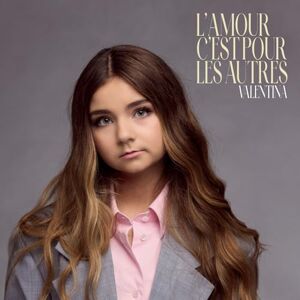 Valentina L'amour c'est pour les autres Valentina L'amour c'est pour les autres