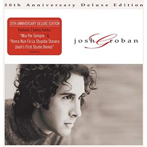 Josh Groban (20th Anniversary Deluxe Edition) Josh Groban (20th Anniversary Deluxe Edition)