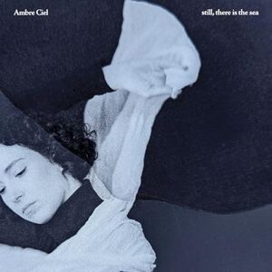 STILL, THERE IS THE SEA STILL, THERE IS THE SEA