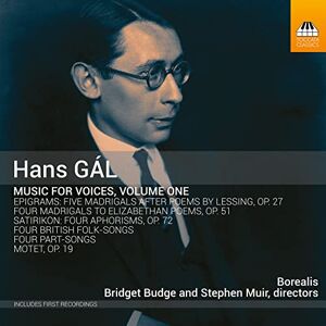 Hans Gál: Music for Voices, Volume One? Hans Gál: Music for Voices, Volume One?