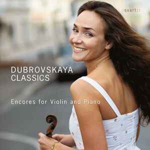 Dubrovskaya Classics Encores for Violin and Piano Dubrovskaya Classics Encores for Violin and Piano