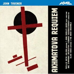 John Tavener: Akhmatova Requiem John Tavener: Akhmatova Requiem