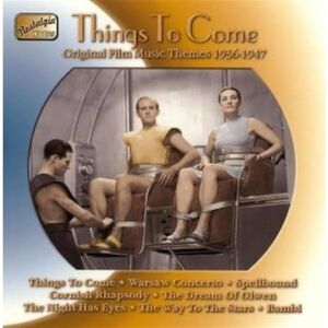 ORIGINAL FILM MUSIC THEMES: Things to Come ORIGINAL FILM MUSIC THEMES: Things to Come