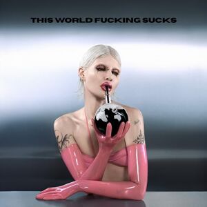 This World Fucking Sucks This World Fucking Sucks