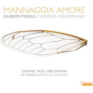 Giuseppe Porsile: Mannaggia Amore Cantatas For Soprano Giuseppe Porsile: Mannaggia Amore Cantatas For Soprano