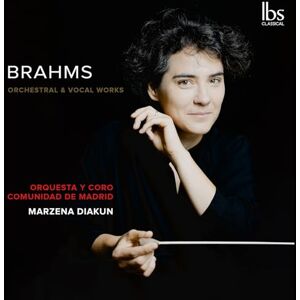 Johannes Brahms: Orchestral & Vocal Works Johannes Brahms: Orchestral & Vocal Works