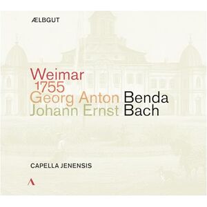 Weimar 1755 Georg Anton Benda & Johann Ernst Bach Weimar 1755 Georg Anton Benda & Johann Ernst Bach