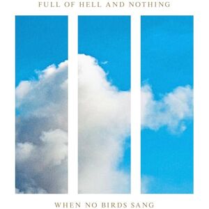 When No Birds Sang When No Birds Sang