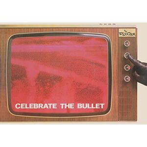 Celebrate The Bullet (2022 Remaster) Celebrate The Bullet (2022 Remaster)
