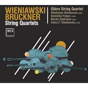 Weiniawski & Bruckner String Quartets Weiniawski & Bruckner String Quartets