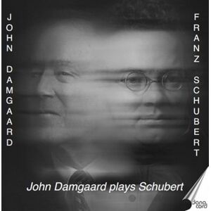 John Damgaard plays Franz Schubert: Piano Music John Damgaard plays Franz Schubert: Piano Music