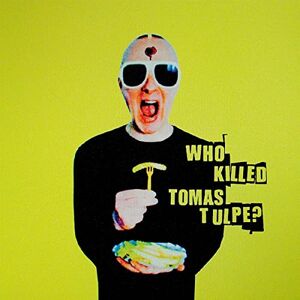 Who Killed Tomas Tulpe? Who Killed Tomas Tulpe?