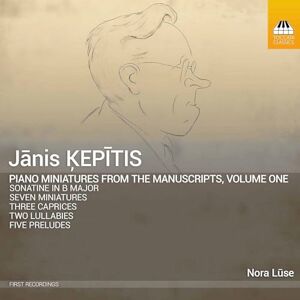 Janis Kepitis: Piano Miniatures from the Manuscripts, Vol. 1 Janis Kepitis: Piano Miniatures from the Manuscripts, Vol. 1