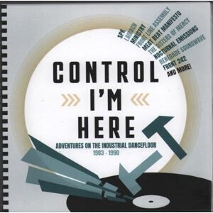 CONTROL I'M HERE ADVENTURES ON THE INDUSTRIAL DANCEFLOOR 1983-1990 3CD CLAMSHELL BOX CONTROL I'M HERE ADVENTURES ON THE INDUSTRIAL DANCEFLOOR 1983-1990 3CD CLAMSHELL BOX