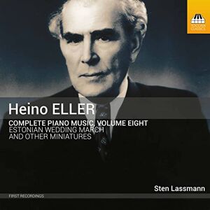Heino Eller: Complete Piano Music, Vol. 8 Heino Eller: Complete Piano Music, Vol. 8