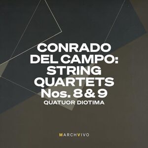 Conrado del Campo: String Quartets Nos. 8 & 9 (Live at the Fundación Juan March) Conrado del Campo: String Quartets Nos. 8 & 9 (Live at the Fundación Juan March)