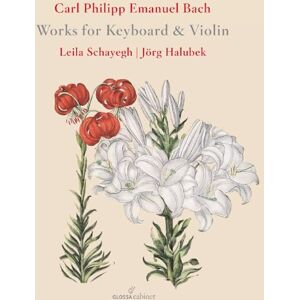 C.P.E Bach: Works for Keyboard and Violin C.P.E Bach: Works for Keyboard and Violin