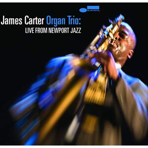 James Carter Organ Trio: Live From Newport Jazz James Carter Organ Trio: Live From Newport Jazz
