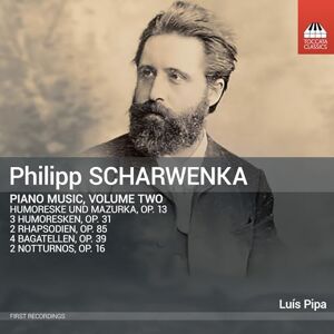 Philipp Scharwenka: Piano Music, Vol. 2 Philipp Scharwenka: Piano Music, Vol. 2