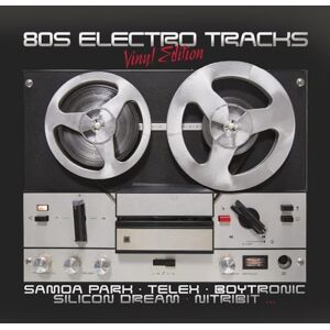 80s Electro Tracks Vinyl Edition 80s Electro Tracks Vinyl Edition